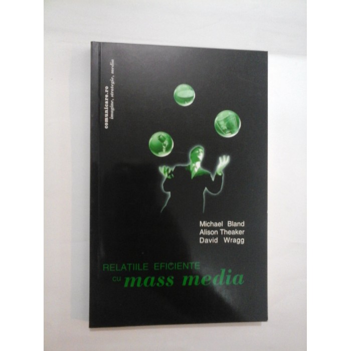   RELATIILE   EFICIENTE  CU  MASS-MEDIA  -  M. Bland,  A. Theaker,  D. Wragg